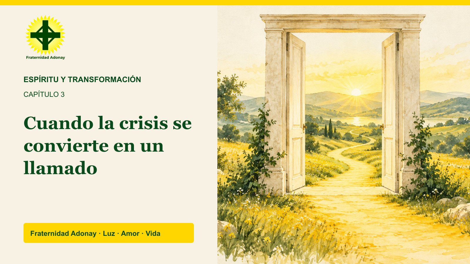 Un umbral de piedra clara abre paso a un camino amarillo entre vegetación verde. Texto: Cuando la crisis se convierte en un llamado. Logo original de Fraternidad Adonay.
