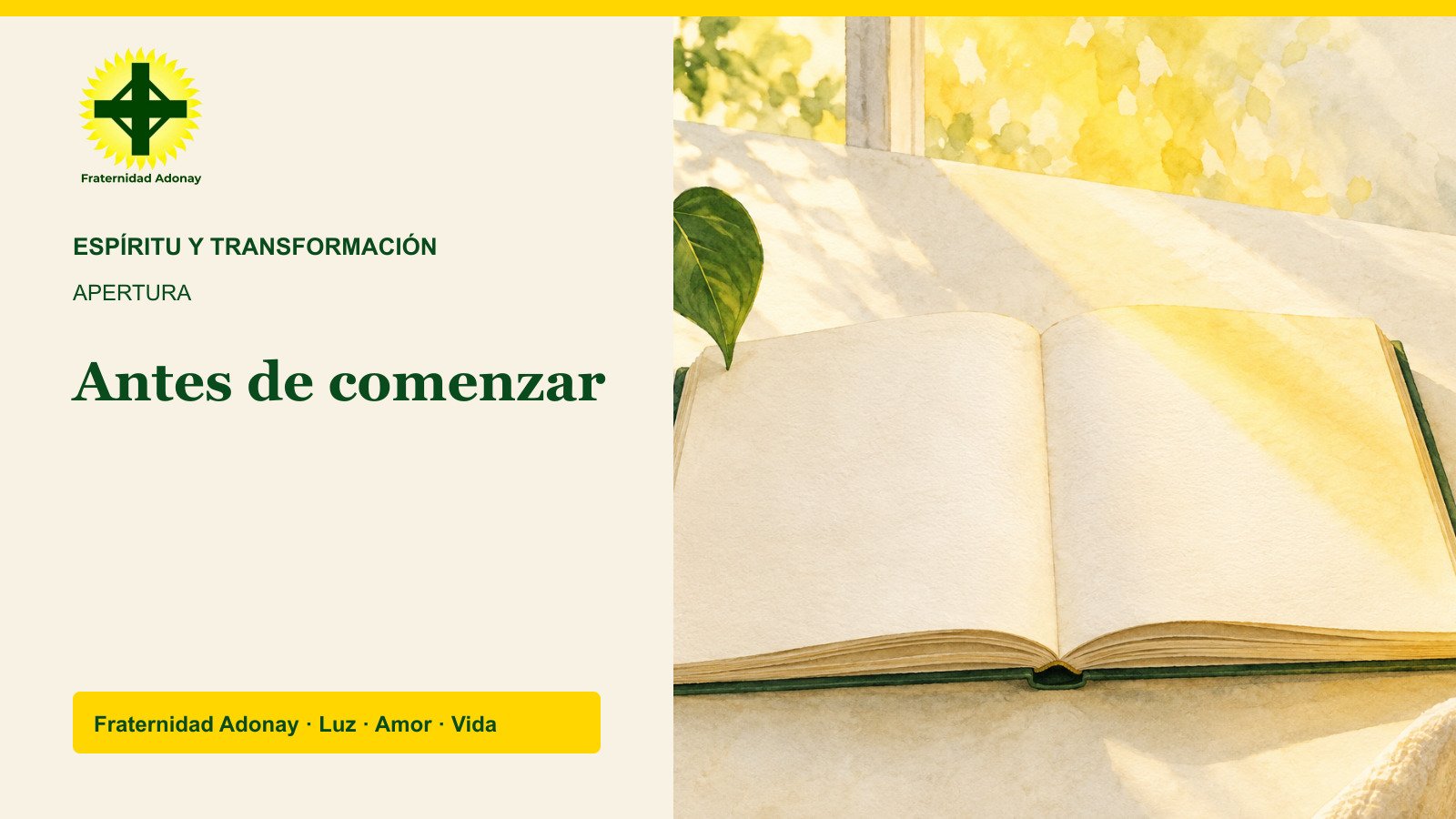 Un cuaderno abierto recibe un rayo de luz amarilla junto a una hoja verde. Texto: Antes de comenzar. Logo de Fraternidad Adonay.